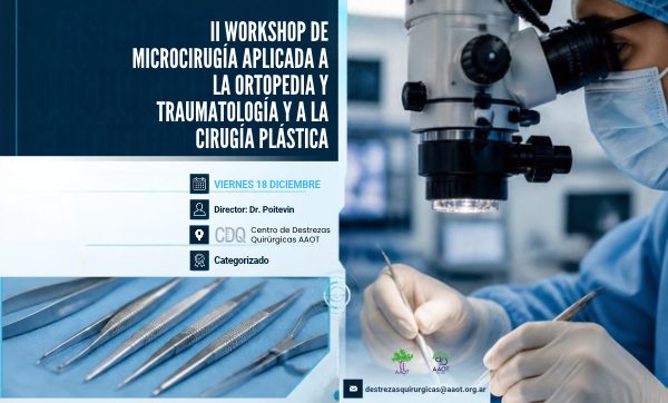 II Workshop de MICROCIRUGÍA APLICADA A LA ORTOPEDIA Y TRAUMATOLOGÍA y A LA CIRUGÍA PLÁSTICA (1)